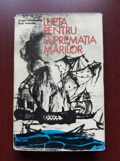 Sergiu Columbeanu, Radu Valentin - Lupta pentru suprematia marilor