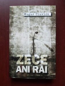 Mugur Ciuvica - Zece ani rai