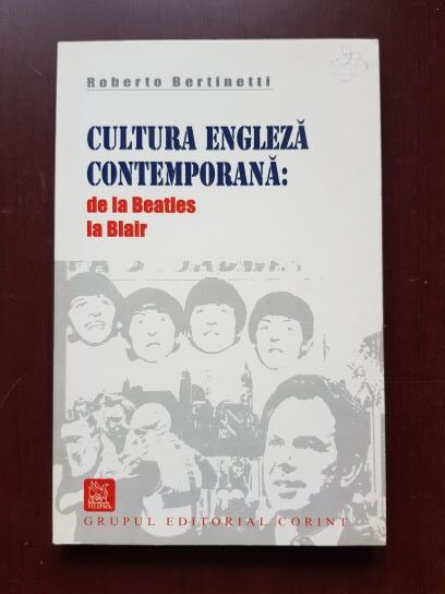 Roberto Bertinetti - Cultura engleza contemporana de la Beatles la Blair