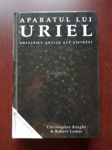 Christopher Knight, Robert Lomas - Aparatul lui Uriel. Originile antice ale stiintei