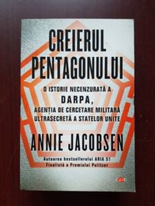 Annie Jacobsen - Creierul pentagonului. O istorie necenzurata a Darpa