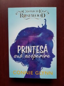 Connie Glynn - Cronicile Rosewood. Printesa sub acoperire
