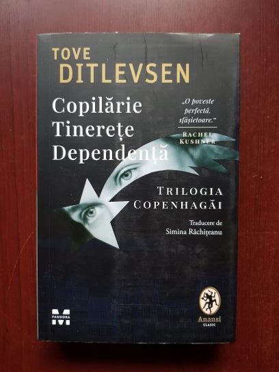 Tove Ditlevsen - Copilarie, tinerete, dependenta. Trilogia Copenhagai