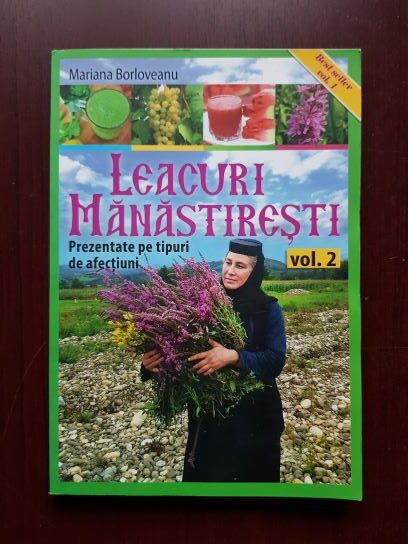 Mariana Borloveanu - Leacuri manastiresti prezentate pe tipuri de afectiuni volumul 2