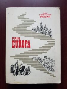 Iosif Constantin Dragan - Prin Europa volumul 1