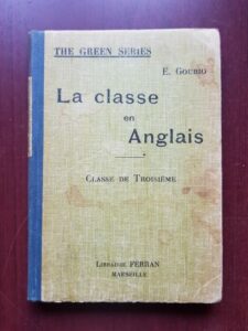 E. Gourio - La classe en Anglais. Classe de troisieme (1936)