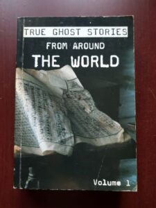 True ghost stories from around the world volume 1