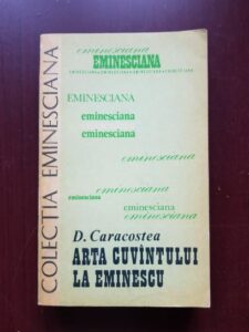 D. Caracostea - Arta cuvantului la Eminescu