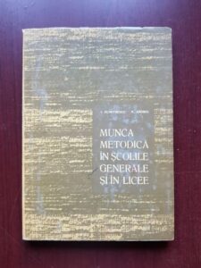 I. Dumitrescu, N. Andrei - Munca metodica in scolile generale si in licee