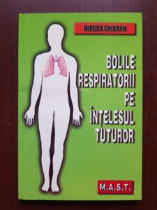 Mircea Chiotan, Victoria Arama - Bolile respiratorii pe intelesul tuturor