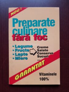 Florica Matei, Vasile Apetrei - Preparate culinare fara foc