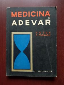 Radu Ozun, Emil Poenaru - Medicina si adevar
