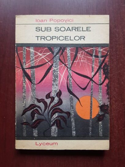Ioan Popovici - Sub soarele tropicelor