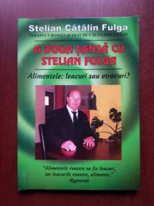 Stelian Catalin Fulga - A doua sansa. Alimentele, leacuri sau otravuri