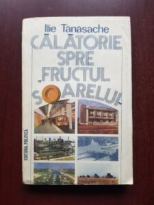 Ilie Tanasache - Calatorie spre fructul soarelui