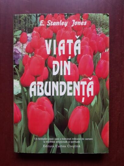 E. Stanley Jones - Viata din abundenta