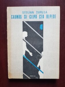 Stelian Turlea - Cadmos si clipa cea repede. Imagini din timp si spatiu