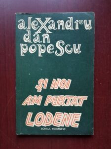 Alexandru Dan Popescu - Si noi am purtat lodene (1982)