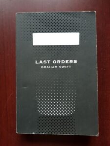 Graham Swift - Last Orders