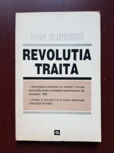 Ion Iliescu - Revolutia traita