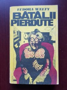 Eudora Welty - Batalii pierdute