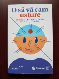 Adam Kay - O sa va cam usture. Jurnalele secrete ale unui medic junior