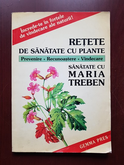 Maria Treben, Fritz Geiger - Retete de sanatate cu plante