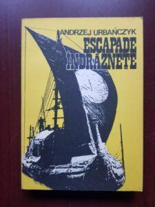 Andrzej Urbanczjk - Escapade indraznete