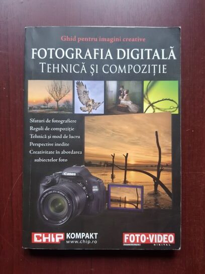 Ghid pentru imagini creative, fotografia digitala, tehnica si compozitie