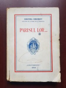 Dorothea Christescu - Parisul lor... momente din vremea domnilor in uniforme verzi (1945)