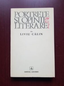 Liviu Calin - Portrete si opinii literare