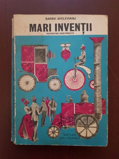 Barbu Apelevianu - Mari inventii. Povestiri adevarate