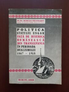 Mircea Pacurariu - Politica statului ungar fata de biserica romaneasca din Transilvania in perioada dualismului 1867-1918