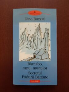 Dino Buzzati - Barnabo, omul muntilor. Secretul Padurii Batrane