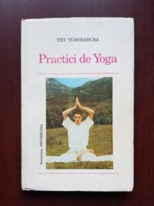 Titi Tudorancea - Practici de yoga
