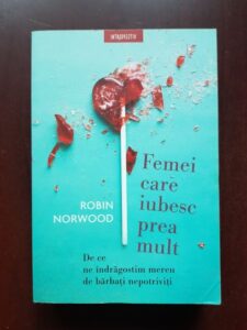 Robin Norwood - Femei care iubesc prea mult
