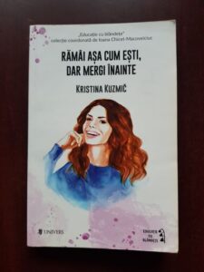 Kristina Kuzmic - Ramai asa cum esti, dar mergi inainte