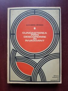 Alexandru Gavenea - Cunoasterea prin descoperire in invatamant