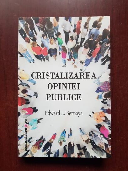 Edward L. Bernays - Cristalizarea opiniei publice