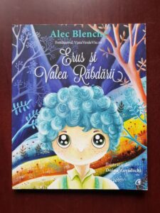 Alec Blenche - Erus si Valea Rabdarii (2016, ilustratii de Doina Zavadschi)