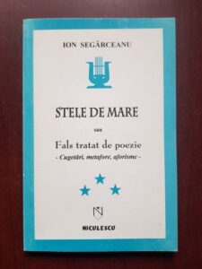 Ion Segarceanu - Stele de mare sau Fals tratat de poezie