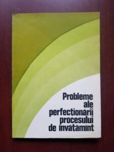 Pavel Apostol - Probleme ale perfectionarii procesului de invatamant
