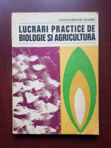 Olaru Constantin - Lucrari practice de biologie si agricultura