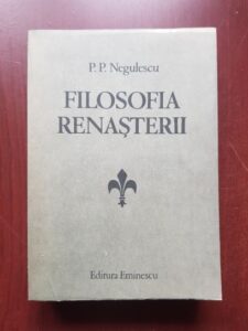 P. P. Negulescu - Filosofia renasterii (1986 editie integrala)