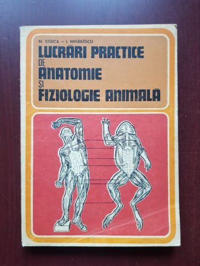 M. Stoica - Lucrari practice de anatomie si fiziologie animala