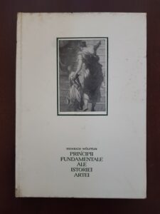 Heinrich Wolfflin - Principii fundamentale ale istoriei artei