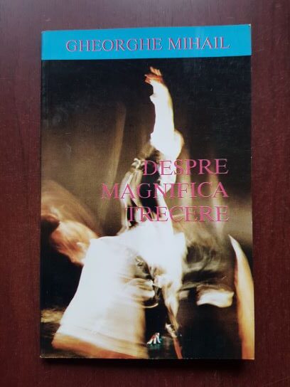 Gheorghe Mihail - Despre magnifica trecere
