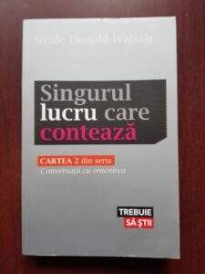 Neale Donald Walsch - Singurul lucru care conteaza