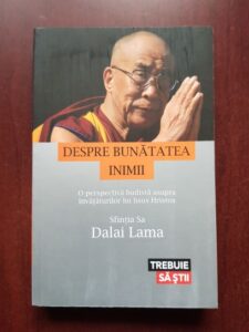 Dalai Lama - Despre bunatatea inimii. O perspectiva budista asupra invataturilor lui Iisus Hristos