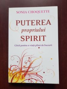Sonia Choquette - Puterea propriului spirit. Ghid pentru o viata plina de bucurii